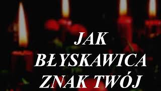 JAK BŁYSKAWICA ZNAK TWÓJ ZAJAŚNIEJE - ORGANISTA NA MIARĘ