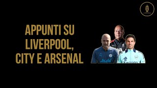 Appunti su Liverpool, City e Arsenal