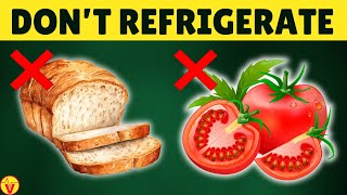 Find Out Why You Should Never Refrigerate These 15 Foods | VisitJoy