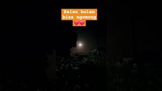 Kalau bulan bisa ngomong #shortvideos #lagupopuler