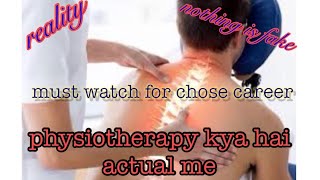 Detail knowledge about physiotherapy course (physiotherapy kya hai chose it or not )