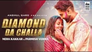 Diamond Da Challa Parmish Verma Whatsapp Status   Diamond Da Challa Neha Kakkar Whatsapp Status