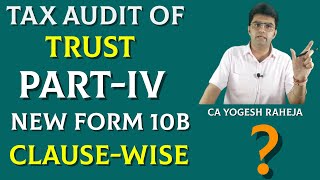 New Form 10B | Part 4 | Clause-by-Clause | FY 2022-23 | Audit of Trusts