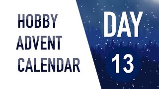 Hobby advent calendar (Day 13)