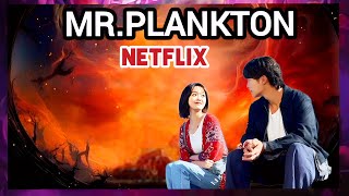 MR.PLANKTON NETFLIX | NOVA SÉRIE DORAMA ROMÂNTICA LEVE E ALEGRE QUE VAI TE PRENDER NO 1 MINUTOS