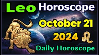 Leo ♌️ Horoscope October  21 2024 | Leo Today Horoscope | #LeoHoroscopeOctober21