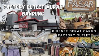 BELANJA DI BANDUNG : CARGO FACTORY OUTLET | KULINER PASAR CISANGKUY : PESONA KULINER SUNDA