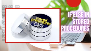 IF ELSE in Stored Procedure SQL Server | Stored Procedures for beginners