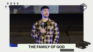 THE FAMILY OF GOD | PS MARK ROSLUND | ROSE CHURCH