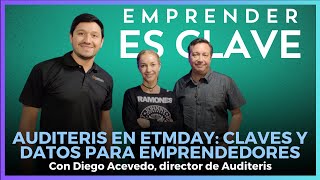 Diego Acevedo conversó sobre el EtMday y las claves que entregará Auditeris #EmprenderesClave