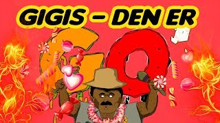 GIGIS - DEN ER GO' (GELATINEFRI VIDEO)