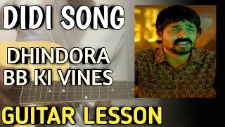 Didi Song Guitar Lesson | Dhindora | BB Ki Vines | Titu Mama Song | Tum Mujhse Rooth Jaoge Didi |