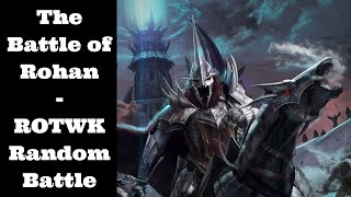 The Battle of Rohan - ROTWK Random Battle