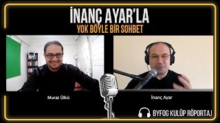 İNANÇ AYAR'LA YOK BÖYLE BİR SOHBET