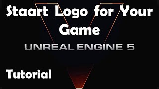 Start Logo for your Game UE5 Tutorial