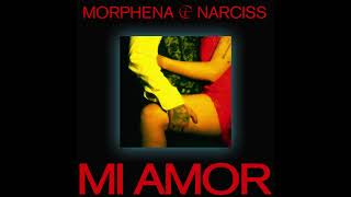 Morphena, Narciss - Mi Amor