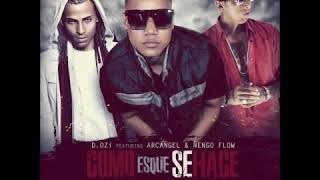 D.OZi Ft. Arcangel _ Ñengo Flow - Como Es Que Se Hace (Audio Oficial)