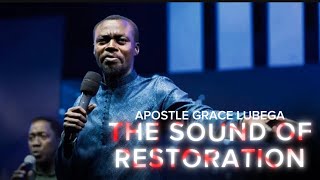 🔴THE SOUND OF RESTORATION| APOSTLE GRACE LUBEGA