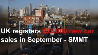 UK registers 225,000 new car sales in September - SMMT