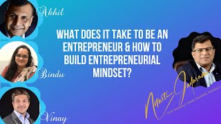 What does it take to be an Entrepreneur? How to build an Entrepreneurial Mindset?