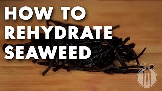 How to Rehydrate Seaweed - Technique Video