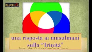 DOMANDA N.3 dai musulmani sulla Trinità