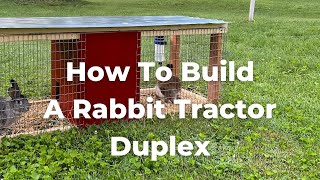 Build a Double Sided Rabbit House/Cage/Tractor