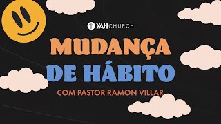 Mudança de hábito | Palavras de Fé | Ramon Villar