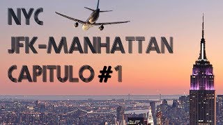 New York - JFK a Manhattan - Capitulo #1