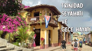 Trinidad Gezilecek Yerler, Trinidad Gece Hayatı ve Yemekleri - Küba Seyahati