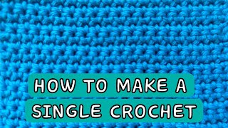 How to make a Single Crochet | Beginner Crochet Tutorial