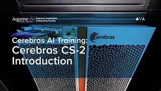 ALCF AI Testbed Training: Cerebras CS-2 Introduction