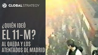 ¿Quién ideó el 11-M? Al Qaeda y los atentados de Madrid | Estrategia podcast 95