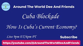 Cuba Blockade, How Is Cuba’s Current Economy?