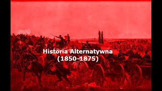 Historia Alternatywna #22 - Industrializacja i nowe potęgi (1850-1875)