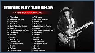 Stevie Ray Vaughan Greatest Hits - Stevie Ray Vaughan Best Of - Full Album 2022 - Blues Music