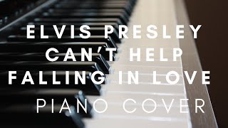 Can’t help falling in love - Elvis Presley - Piano Cover