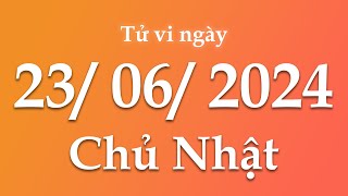 Tử Vi Ngày 23/06/2024 Của 12 Con Giáp | Triệu phú tử vi