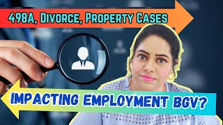 Impact Of 498A And Other Cases On Police Verification For BGV Or Employment Background Checks