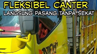 FLEKSIBEL CANTER TINGGAL PASANG LANGSUNG NGIRR