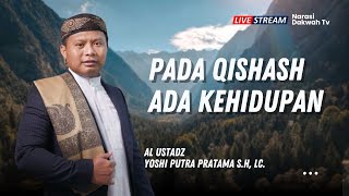 🔴LIVE | Pada Qishash Ada Kehidupan | Qowaid Quraniyah | Ustdz Yosi P, Lc. S.HI