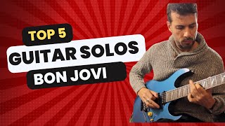 Top 5 Guitar solos Bon Jovi