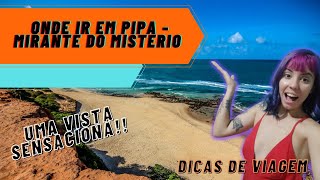 O QUE FAZER/IR EM PIPA - MIRANTE DO MISTÉRIO PRAIA DO AMOR - A VISTA É DESLUMBRANTE