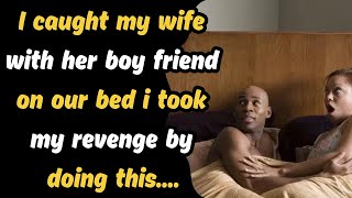 i caught my wife with her boyfriend on our bed | reddit revenge stories | nuclear revenge