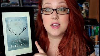 TRUE BORN: Excerpt Reviewish Book Chat Thing