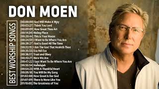 Top 50 Don Moen Praise and Worship Songs Of All Time Worship Songs Of Don Moen Greatest Ever