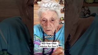 103-Year-Olds Advice For Gen Z