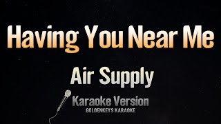 Having You Near Me - Air Supply (Karaoke)