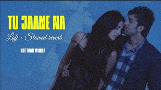 Tu Jaane Na LoFi | Kritiman Mishra Original LoFi | Chill Trap | Bollywood LoFi Remake | @atifaslam