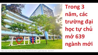 Trong 3 năm, các trường đại học tự chủ mở 639 ngành mới